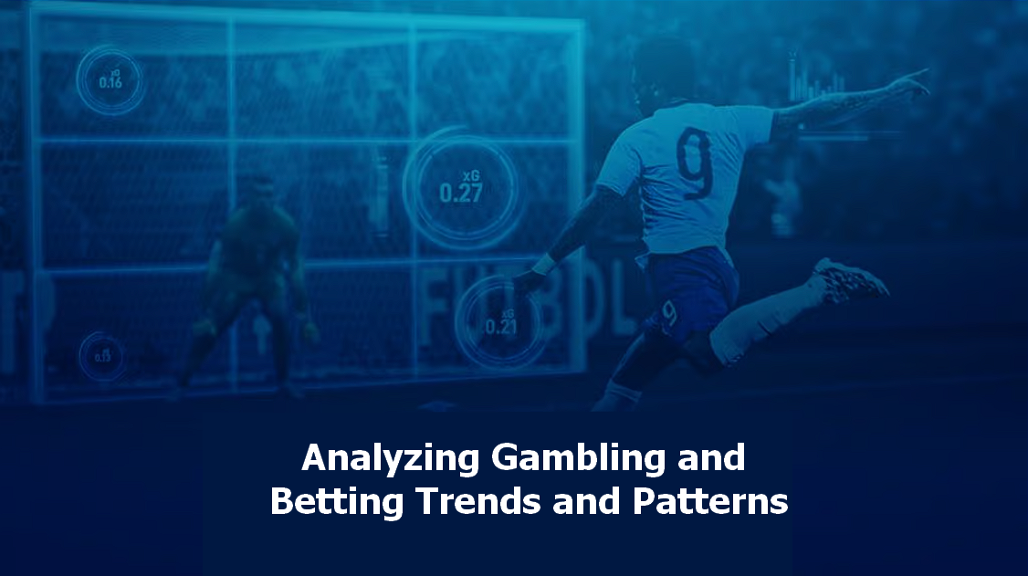 Gambling and Betting Trends and Patterns