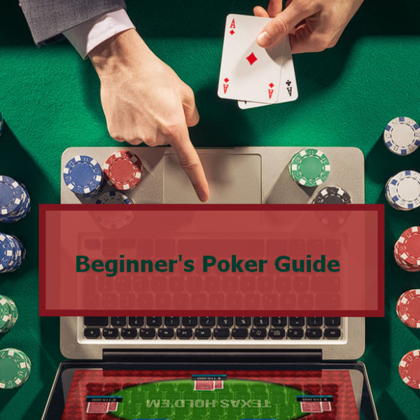 Beginner's Poker Guide