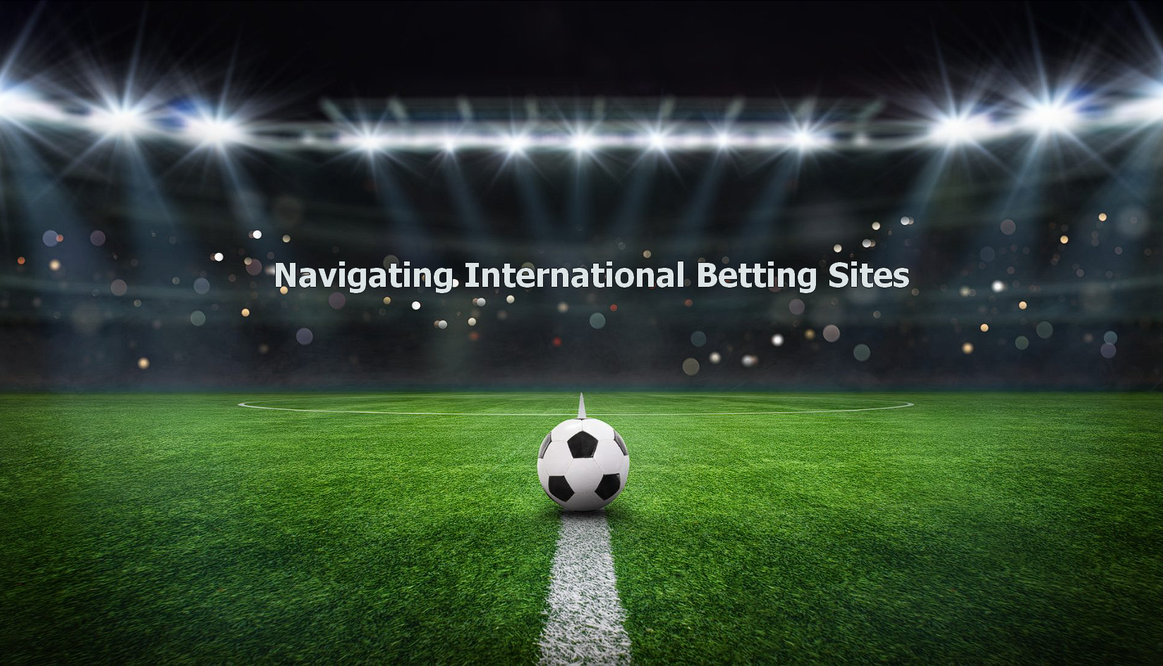 Navigating International Betting Sites